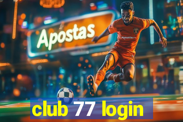 club 77 login